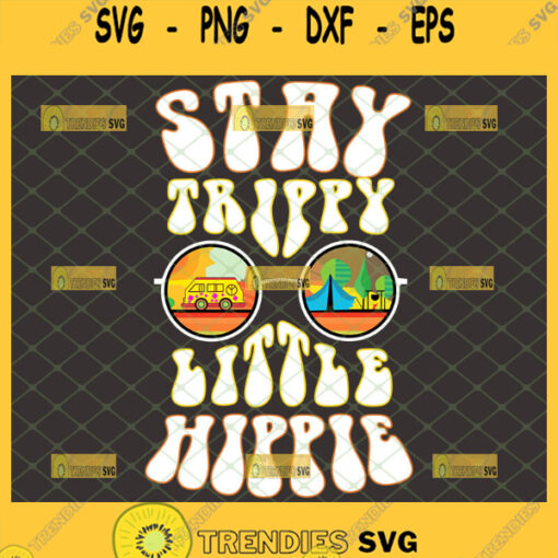 stay trippy little hippie svg hippy shirt svg