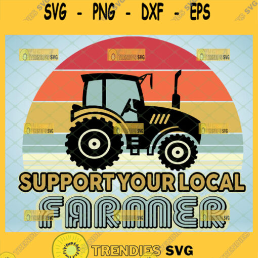 support your local farmer svg farm tractor svg farm quotes svg