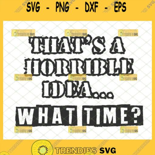 thats a horrible idea what time svg
