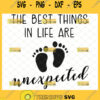 the best things in life are unexpected svg pregnancy announcement gifts