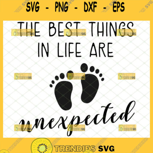 the best things in life are unexpected svg pregnancy announcement gifts