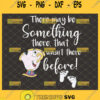 there may be something there that wasnt there before svg disney pregnancy shirt svg