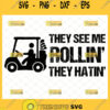 they see me rollin they hatin svg golf cart svg