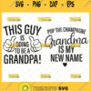 this guy is going to be a grandpa svg pop the champagne grandma is my new name svg funny gifts for grandparents to be svg
