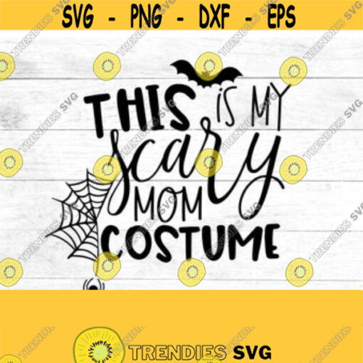 this is my scary mom costume SVG Design 43