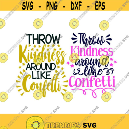 throw kindness around like confetti Cuttable Design SVG PNG DXF eps Designs Cameo File Silhouette Design 1938