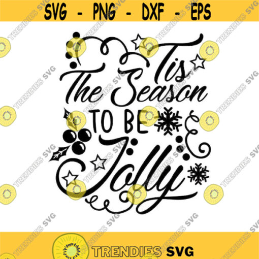 tis the season to be jolly svg christmas svg winter svg merry christmas svg jolly svg silhouette cricut cut files svg dxf eps png. .jpg