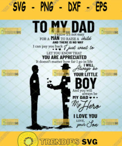 to my dad i know its not easy for a man to raise a child svg father and son silhouette cricut ideas for canvas and poster