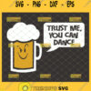 trust me you can dance svg