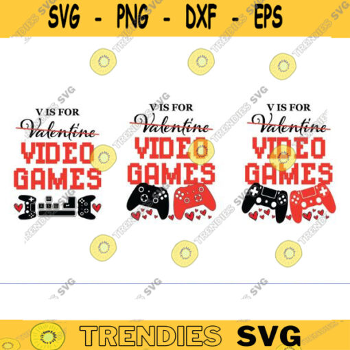 v is for video games SVG Anti valentines day svg gamer svg video game svg gamer shirt svg Funny Gaming Quotes Game Player svg copy