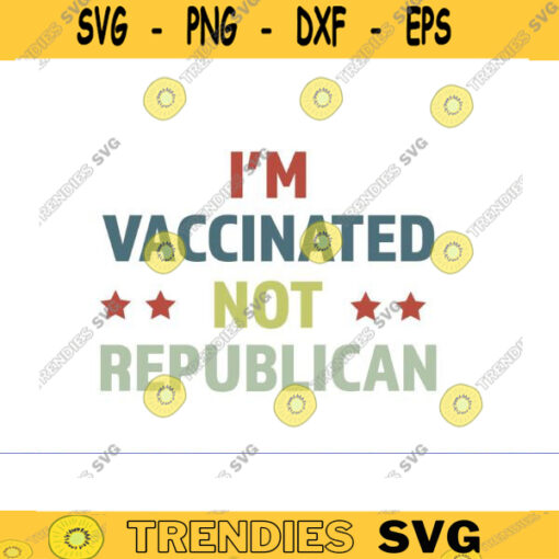 vaccinated not republican svg vaccinated svg VACCINE SVG i got my shot svg vaccination svg funny vaccine svg virus vaccine svg Design 975 copy