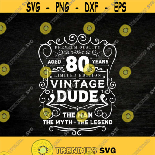 vintage dude svg 80th birthday svg Cricut Files Svg Png Eps Jpg Instant Download Design 45