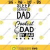 warning sleep deprived dad coolest dad by par Dad themed svg png digital cut files fathers day dad shirts Design 75