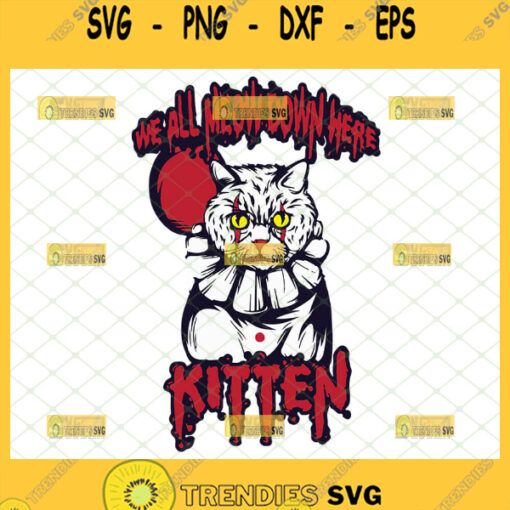 we all meow down here svg cat kitten clown horror scary cat svg creepy halloween gifts