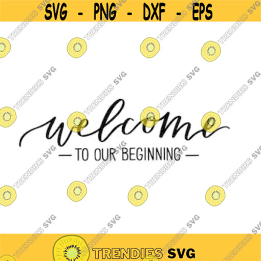 welcome to our beginning svg and png digital cut file romance valentines day wedding themed Design 16