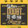 when in doubt go to the library svg hermione granger quotes svg harry potter inspired