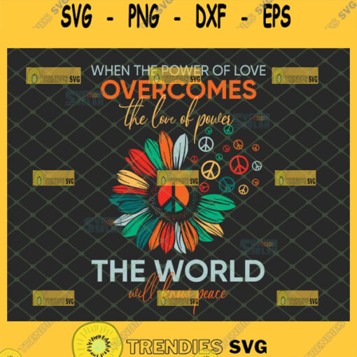 when the power of love overcomes the love of power the world will know peace svg color sunflower with hippie quotes svg