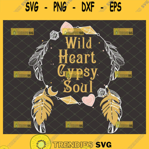 wild heart gypsy soul svg boho shirt svg