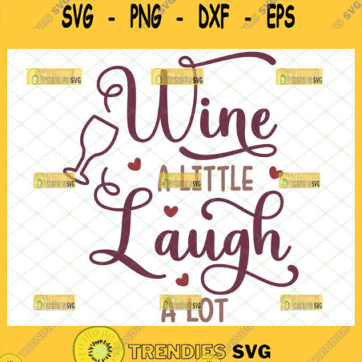 wine a little laugh a lot svg
