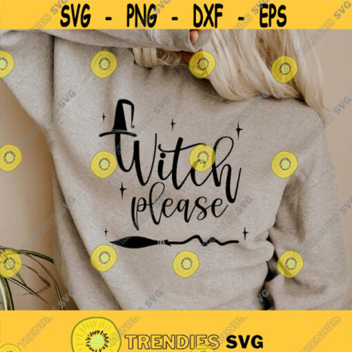 witch please svg witch svg halloween shirt svg halloween witch svg witch silhouette spooky svg fall svg png dxf cut files for cricut Design 27