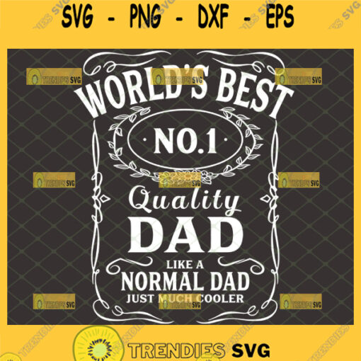 worlds best quality no 1 like a normal dad just much cooler svg jack daniels inspired fathers day gifts for whisky lovers