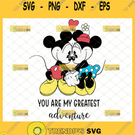 you are my greatest adventure svg disney mickey and minnie