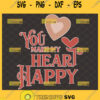 you make my heart happy svg