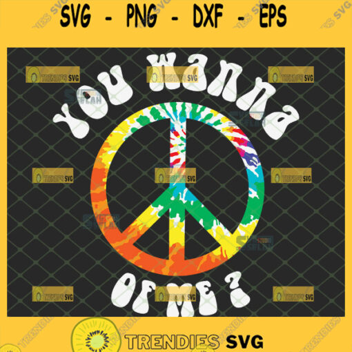 you wanna peace of me svg colorful hippie logo svg