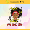 August Girl Living My Best Life svg August birthday svg This Queen was born Girl born in August svg Black Queen Svg Black Girl svg Design 782