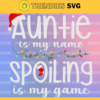 Aunt Is My Name Spoiling Is My Game svg Auntie svg BAE SVG Best Aunt Ever SVG Blessed Auntie svg dxf Design 789