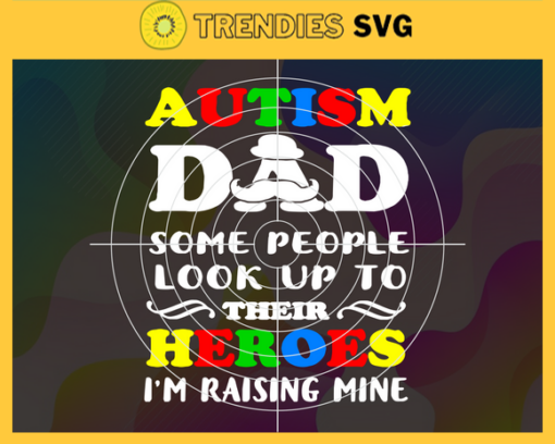 Autism Dad Svg Autism Svg Autism Awareness Svg Awareness Svg Dad Svg Dad Autism Svg Design 796