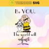 BE YOU Svg The World Will Adjust Design Svg Snoopy T shirt Design Svg Cute Snoopy and Woodstock Shirt Svg Friends Shirt Svg The Peanuts Movie Shirt Svg Design 1015