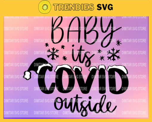 Baby Its COVID Outside Christmas Gift Matching Group Costume Christmas Holiday Sweatshirt Shir Design 848 Design 848