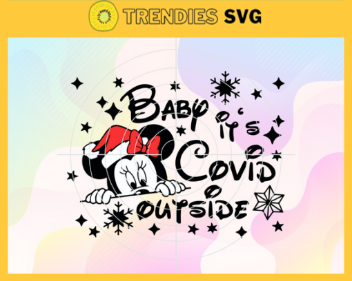 Baby Its Covid Outside Minnie Svg Christmas Svg Xmas Svg Merry Christmas Christmas Gift Svg Christmas Minnie Svg Design 846