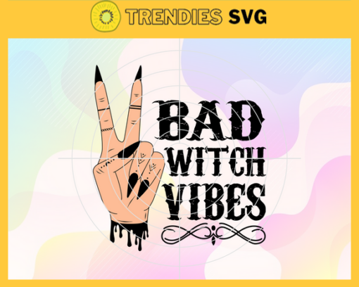 Bad Witch Vibes Svg Hand Halloween Svg Bad Witch Svg Pooky Peace Svg Horror Halloween Svg Scary Movie Svg Design 870