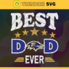 Baltimore Ravens Best Dad Ever svg Fathers Day Gift Footbal ball Fan svg Dad Nfl svg Fathers Day svg Ravens DAD svg Design 889