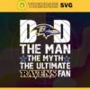 Baltimore Ravens Dad The Man The Myth The Legend Svg Fathers Day Gift Footbal ball Fan svg Dad Nfl svg Fathers Day svg Ravens DAD svg Design 904