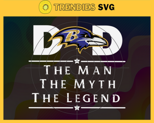 Baltimore Ravens Dad The Man The Myth The Legend Svg Fathers Day Gift Footbal ball Fan svg Dad Nfl svg Fathers Day svg Ravens DAD svg Design 905