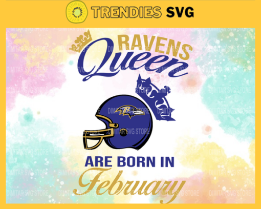 Baltimore Ravens Queen Are Born In February NFL Svg Baltimore Ravens Baltimore svg Baltimore Queen svg Ravens svg Ravens Queen svg Design 946
