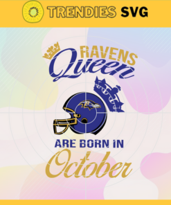 Baltimore Ravens Queen Are Born In October NFL Svg Baltimore Ravens Baltimore svg Baltimore Queen svg Ravens svg Ravens Queen svg Design 954
