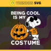 Being Cool Is My Costume SVG Halloween Svg Trick Or Treat Svg Halloween Pumpkin Svg Halloween Svg Halloween Snoopy Svg Design 1034