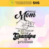 Being Mom is an honor being Grandma is Priceless SVG Mothers day SVG Mom and Grandma SVG Father and Son Svg Fist Bump Father Day Svg Grandpa Svg Design 1038