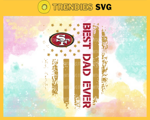Best Dad Ever Svg San Francisco 49ers Svg San Francisco Svg 49ers svg Best Dad Svg NFL Svg Design 1080