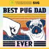 Best Pug Dad Ever svg Pug Dad svg Dog Dad svg Fathers Day svg Papa Pug svg Fathers Day Gift Design 1092