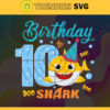 Birthday Shark 10 Years Old 10th Birthday Shark Svg Born In 2011 Svg Baby Shark Doo Doo Doo Svg Birthday Svg Birthday Gift Svg Design 1133