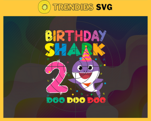 Birthday Shark 2 Years Old 2nd Birthday Shark Svg Born In 2019 Svg Baby Shark Doo Doo Doo Svg Birthday Svg Birthday Gift Svg Design 1136