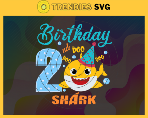 Birthday Shark 2 Years Old 2nd Birthday Shark Svg Born In 2019 Svg Baby Shark Doo Doo Doo Svg Birthday Svg Birthday Gift Svg Design 1137