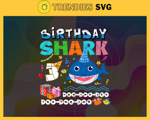 Birthday Shark 3 Years Old 3rd Birthday Shark Svg Born In 2018 Svg Baby Shark Doo Doo Doo Svg Birthday Svg Birthday Gift Svg Design 1141