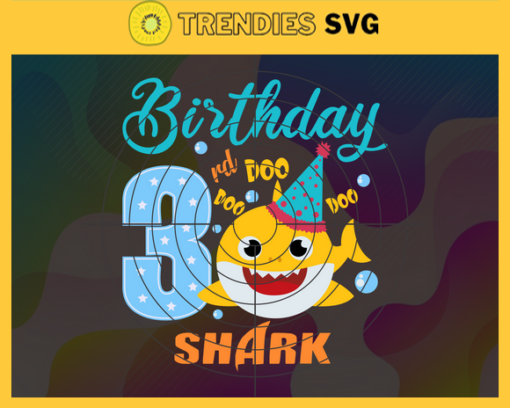 Birthday Shark 3 Years Old 3rd Birthday Shark Svg Born In 2018 Svg Baby Shark Doo Doo Doo Svg Birthday Svg Birthday Gift Svg Design 1143