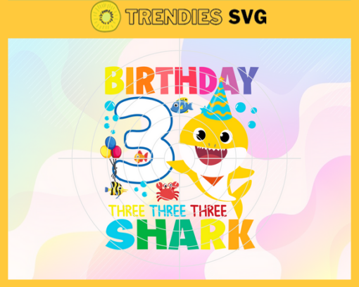 Birthday Shark 3 Years Old 3rd Birthday Shark Svg Born In 2018 Svg Baby Shark Doo Doo Doo Svg Three Three Three Svg Birthday Svg Design 1144